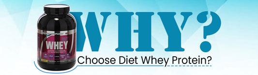 Why Choose Diet Whey Protein?
