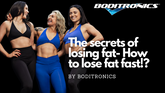 The secrets of losing fat- How to lose fat fast!